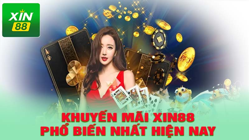 Những khuyến mãi Xin88 phổ biến