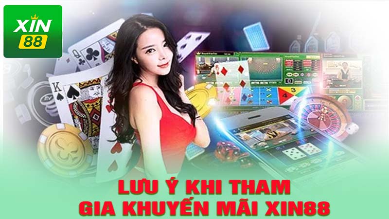 Lưu ý khi tham gia khuyến mãi Xin88